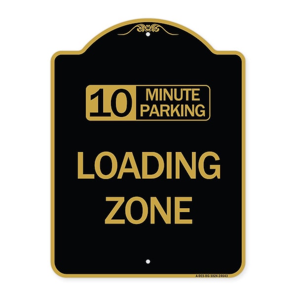 10 Minute Parking Loading Zone, Black & Gold Aluminum Architectural Sign, 18" x 24", BG-1824-24643